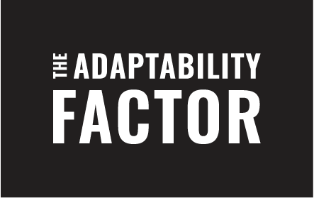 The Adaptability Factor